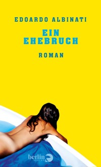 Ein Ehebruch - Edoardo Albinati - E-Book
