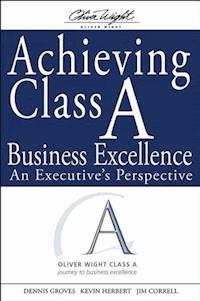 Achieving Class A Business Excellence - Dennis Groves - E-Book