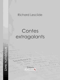 Contes extragalants - Richard Lesclide - E-Book