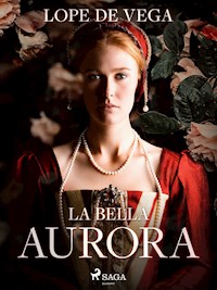 La bella Aurora - Лопе де Вега - E-Book