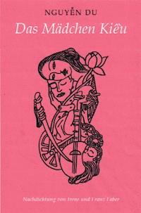 Das Mädchen Kiêu von Nguyên Du - Franz Faber - E-Book