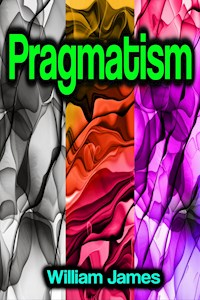 Pragmatism - William James - E-Book