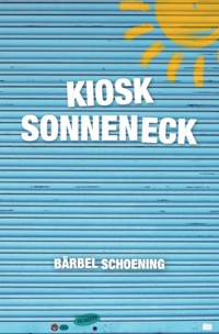 Kiosk Sonneneck - Bärbel Schoening - E-Book