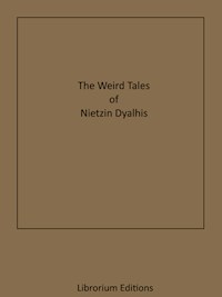 The Weird Tales of Nictzin Dyalhis - Nictzin Dyalhis - E-Book