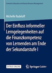 Der Einfluss informeller Lerngelegenheiten auf die Finanzkompetenz von Lernenden am Ende der Sekundarstufe I - Michelle Rudeloff - E-Book