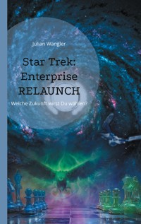 Star Trek: Enterprise Relaunch - Julian Wangler - E-Book