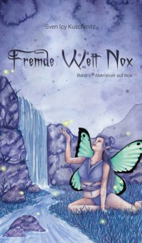 Fremde Welt Nox Band II - Sven Icy Kuschmitz - E-Book