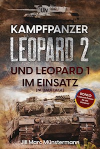 Kampfpanzer Leopard 2 und Leopard 1 im Einsatz (NEUAUFLAGE) - Jill Marc Münstermann - E-Book