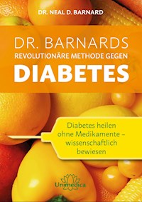 Dr. Barnards revolutionäre Methode gegen Diabetes - Neal Barnard - E-Book