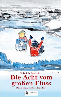 Die Acht vom großen Fluss, Bd. 12 - Gabriele Kuhnke - E-Book