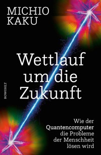 Wettlauf um die Zukunft - Michio Kaku - E-Book