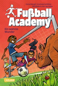 Fußball Academy 7: Ein wahres Wunder - Irene Margil - E-Book