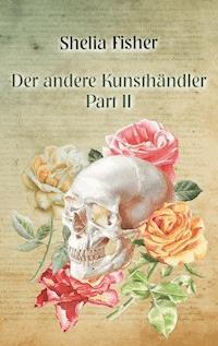 Der andere Kunsthändler - Shelia Fisher - E-Book