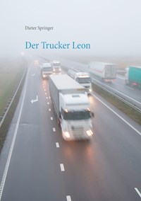Der Trucker Leon - Dieter Springer - E-Book