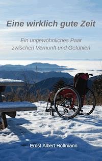 Eine wirklich gute Zeit - Ernst Albert Hoffmann - E-Book