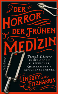 Der Horror der frühen Medizin - Lindsey Fitzharris - E-Book