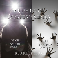 Riley Paige Mystery Bundle: Once Bound (#12) and Once Trapped (#13) - Blake Pierce - Hörbuch