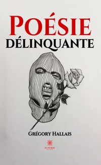 Poésie délinquante - Grégory Hallais - E-Book