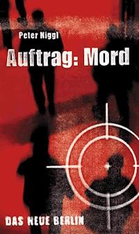 Auftrag: Mord - Peter Niggl - E-Book