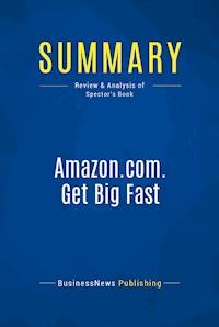 Summary: Amazon.com. Get Big Fast - BusinessNews Publishing - E-Book