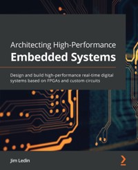 Architecting High-Performance Embedded Systems - Jim Ledin - E-Book