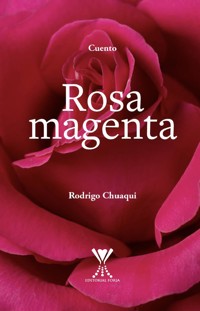 Rosa magenta - Rodrigo Chuaqui Farru - E-Book
