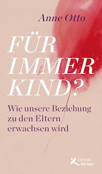 Für immer Kind? - Anne Otto - E-Book