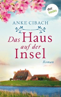 Das Haus auf der Insel - Anke Cibach - E-Book