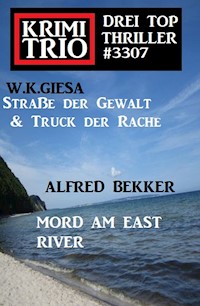 Krimi Trio 3307 - Drei Top Thriller in einem Band - Alfred Bekker - E-Book