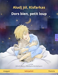 Aludj jól, Kisfarkas – Dors bien, petit loup (magyar – francia) - Ulrich Renz - E-Book