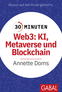 30 Minuten Web3: KI, Metaverse und Blockchain - Annette Doms - E-Book