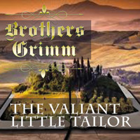 The Valiant Little Tailor - Brothers Grimm - Hörbuch