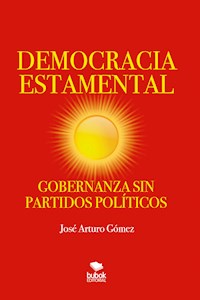 Democracia estamental - José Arturo Gómez - E-Book