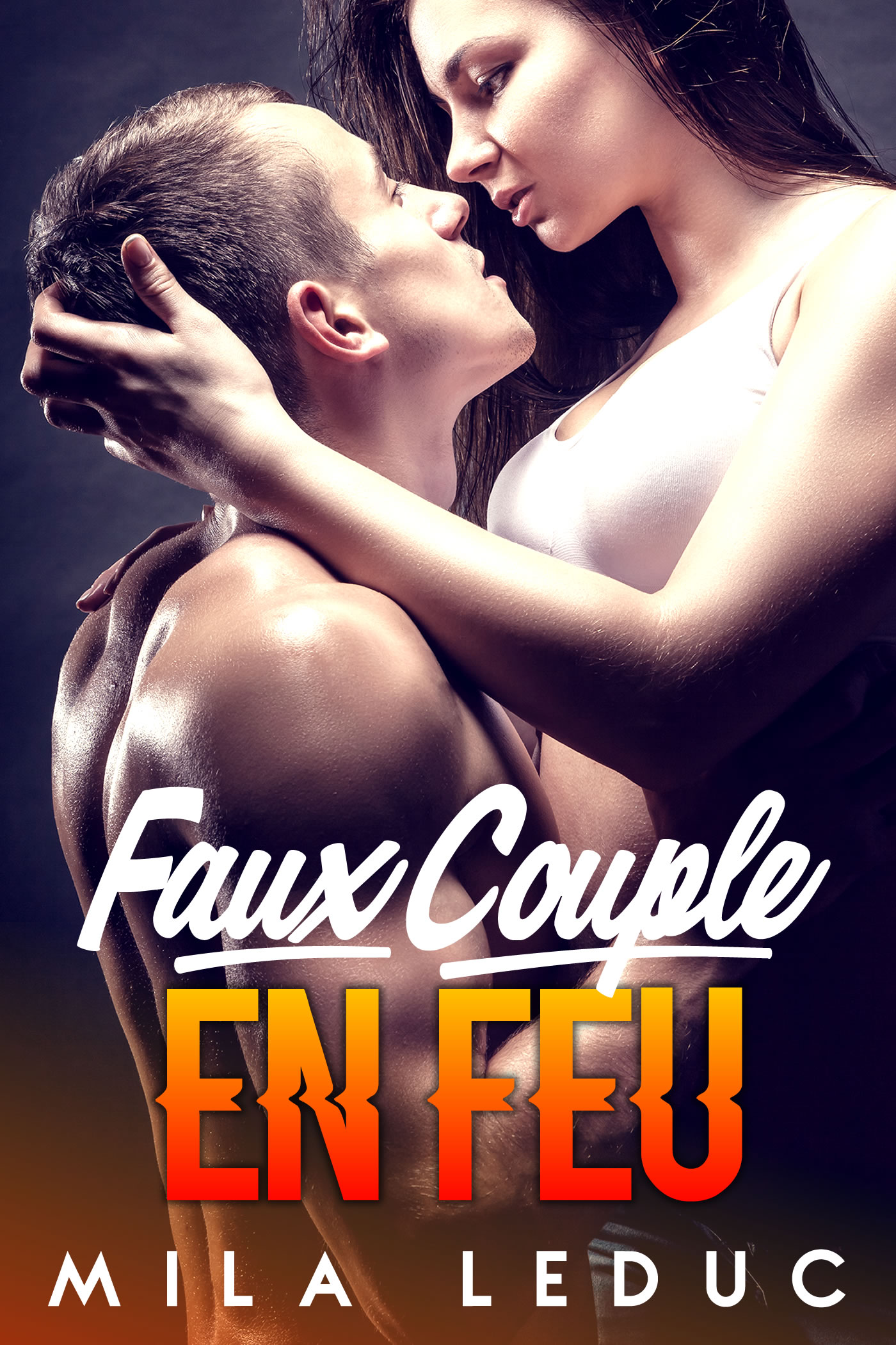 Faux Couple en FEU - Mila Leduc - E-Book