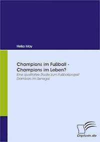 Champions im Fußball - Champions im Leben? - Heiko May - E-Book