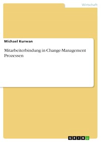 Mitarbeiterbindung in Change-Management Prozessen - Michael Kurwan - E-Book