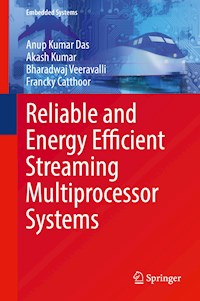 Reliable and Energy Efficient Streaming Multiprocessor Systems - Anup Kumar Das - E-Book
