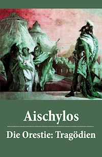 Die Orestie: Tragödien - Aischylos - E-Book