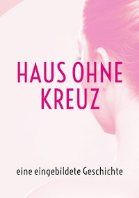 Haus ohne Kreuz - - E-Book