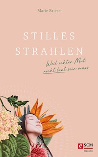Stilles Strahlen - Marie Briese - E-Book