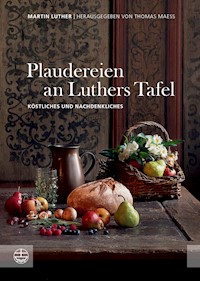 Plaudereien an Luthers Tafel - Martin Luther - E-Book