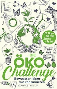 Die Öko-Challenge - Komplett-Media - E-Book