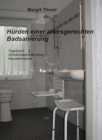 Hürden einer altersgerechten Badsanierung - Margit Theml - E-Book