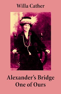 Alexander's Bridge + One of Ours (2 Unabridged Classics) - Willa Cather - E-Book