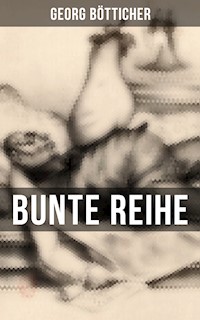 Bunte Reihe - Georg Bötticher - E-Book