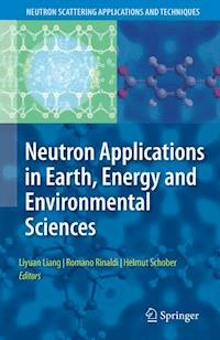 Neutron Applications in Earth, Energy and Environmental Sciences -  - E-Book