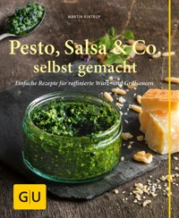 Pesto, Salsa & Co. selbst gemacht - Martin Kintrup - E-Book