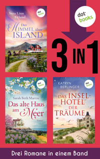 Der Himmel über Island, Das alte Haus am Meer & Das Inselhotel der Träume - Svea Linn Eklund - E-Book