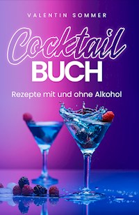 Cocktail Buch - Valentin Sommer - E-Book