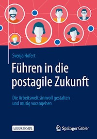 Führen in die postagile Zukunft - Svenja Hofert - E-Book